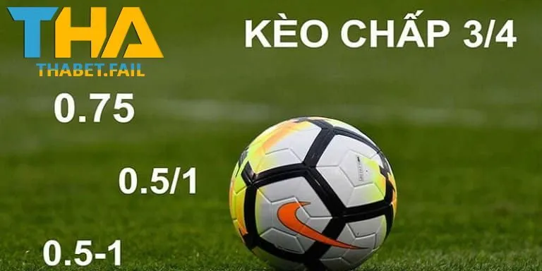 Kèo Chấp 3/4: Cách Chơi Hiệu Quả Và Mẹo Tăng Tỷ Lệ Thắng 3 Thabet – Nơi thăng hoa của các trò chơi hàng đầu tại Việt Nam